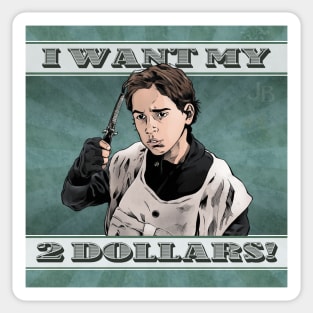 I Want my 2 Dollars! Sticker